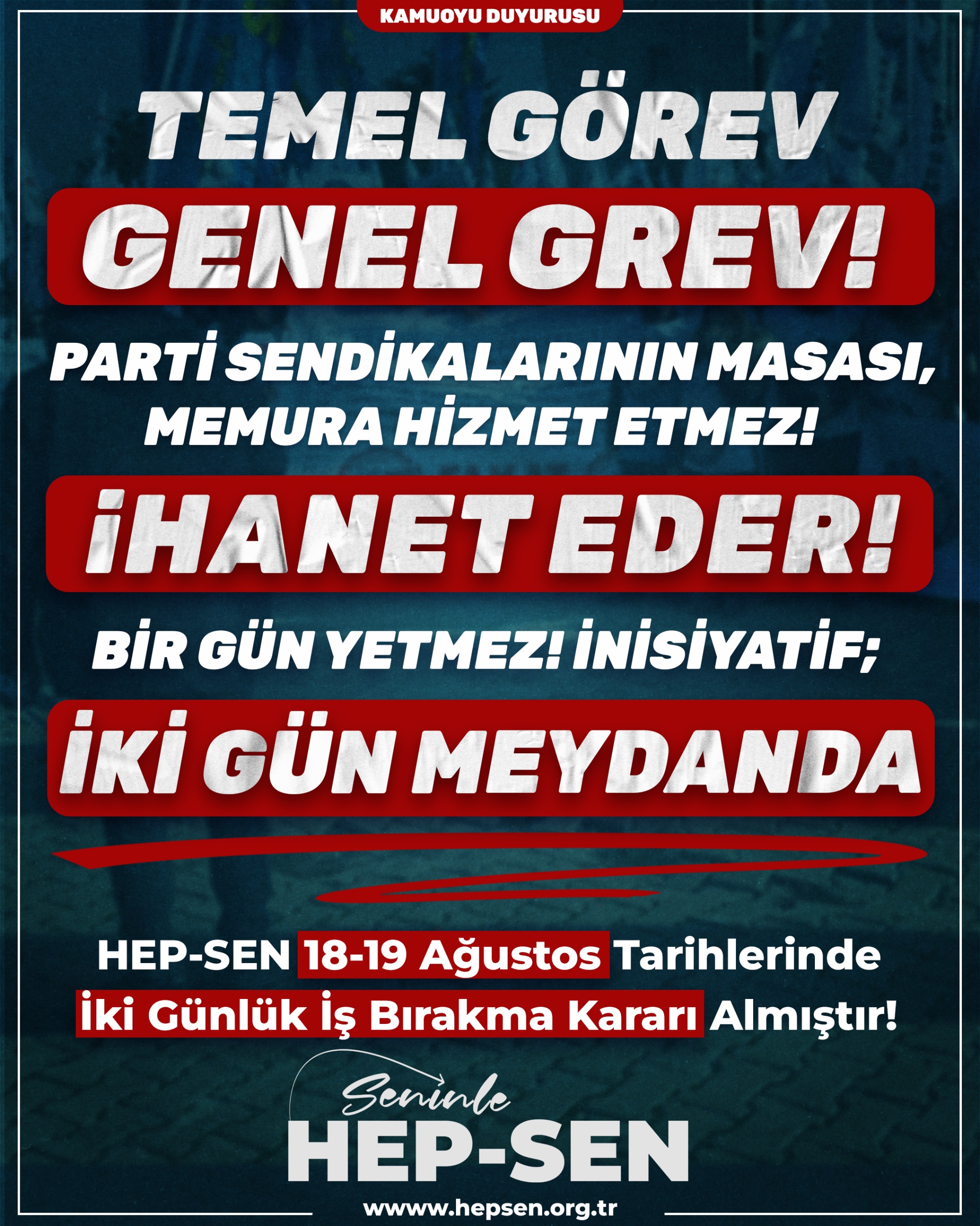 Hep-Sen’den 18-19 Ağustos’ta 2 Günlük İş Bırakma Kararı